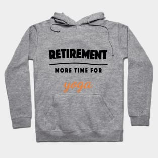 Retirement Gift Retired Elderly Party Yoga Hoodie